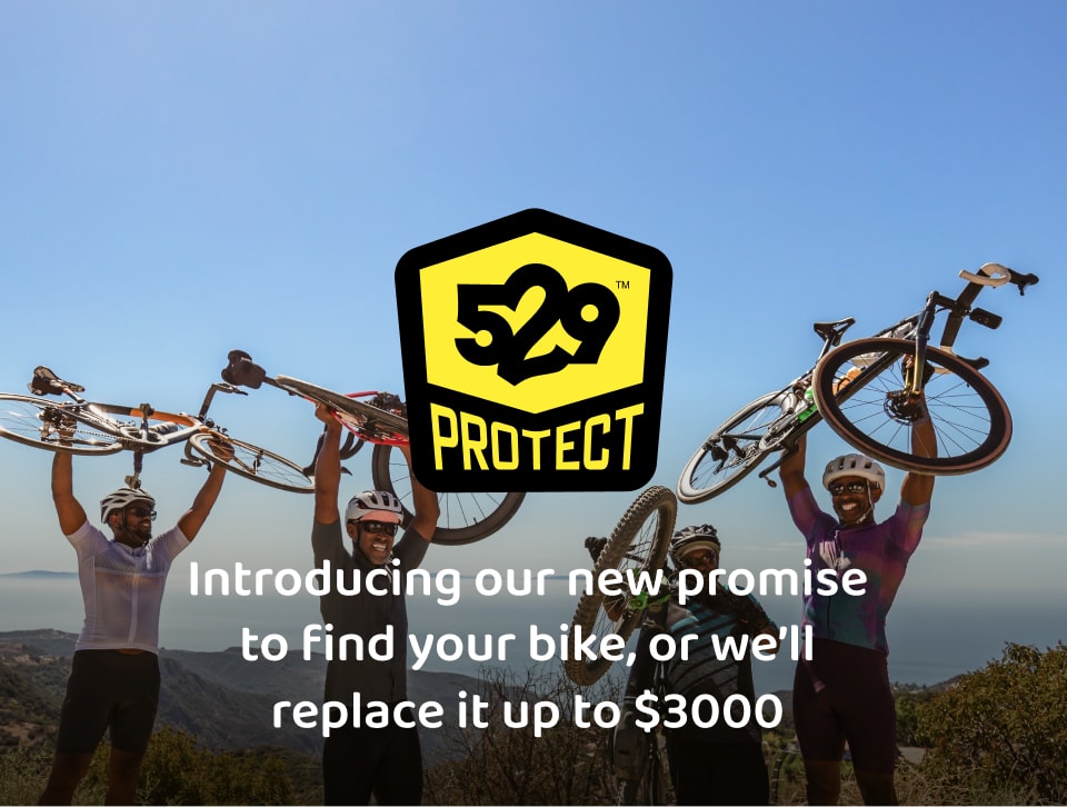 Introducing our new promise to find your bike, or we'll replace it up to $3000.